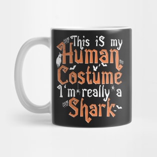 This Is My Human Costume I'm Really A Shark - Halloween graphic Mug